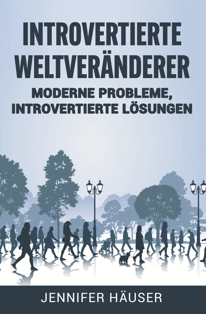 Titel: Introvertierte Weltveränderer: Moderne Probleme, introvertierte Lösungen