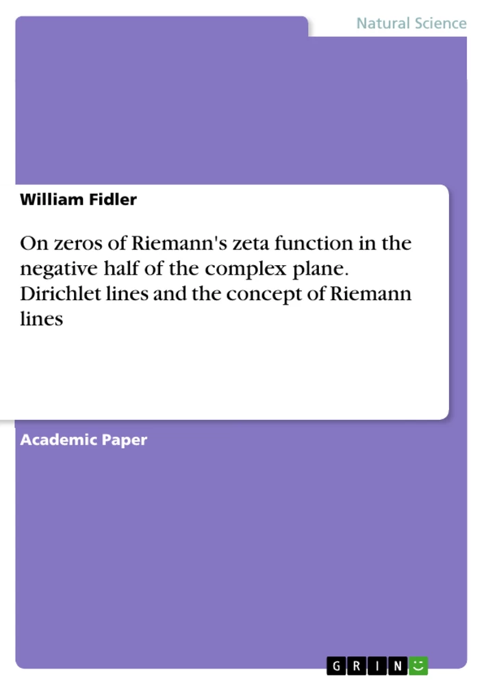 Título: On zeros of Riemann's zeta function in the negative half of the complex plane. Dirichlet lines and the concept of Riemann lines