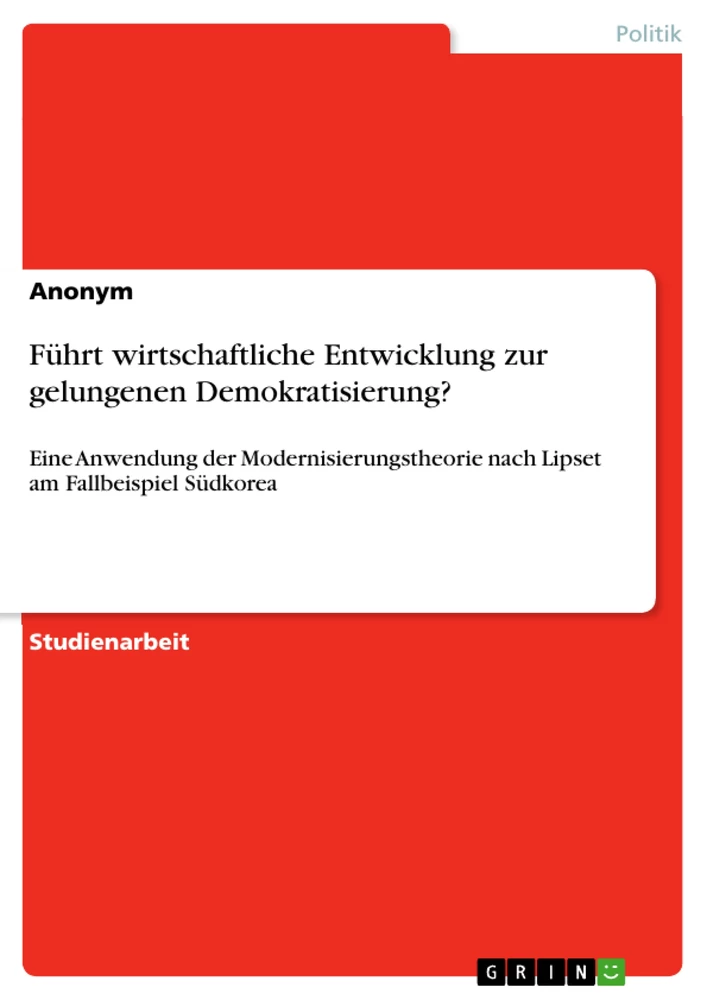 Título: Führt wirtschaftliche Entwicklung zur gelungenen Demokratisierung?