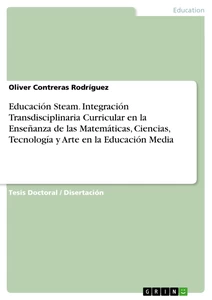 Título: Educación Steam. Integración Transdisciplinaria Curricular en la Enseñanza de las Matemáticas, Ciencias, Tecnología y Arte en la Educación Media