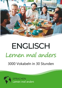 Titel: Englisch lernen mal anders - 3000 Vokabeln in 30 Stunden