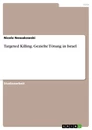 Titel: Targeted Killing. Gezielte Tötung in Israel