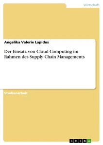 Titel: Der Einsatz von Cloud Computing im Rahmen des Supply Chain Managements