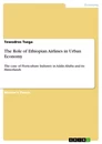 Title: The Role of Ethiopian Airlines in Urban Economy
