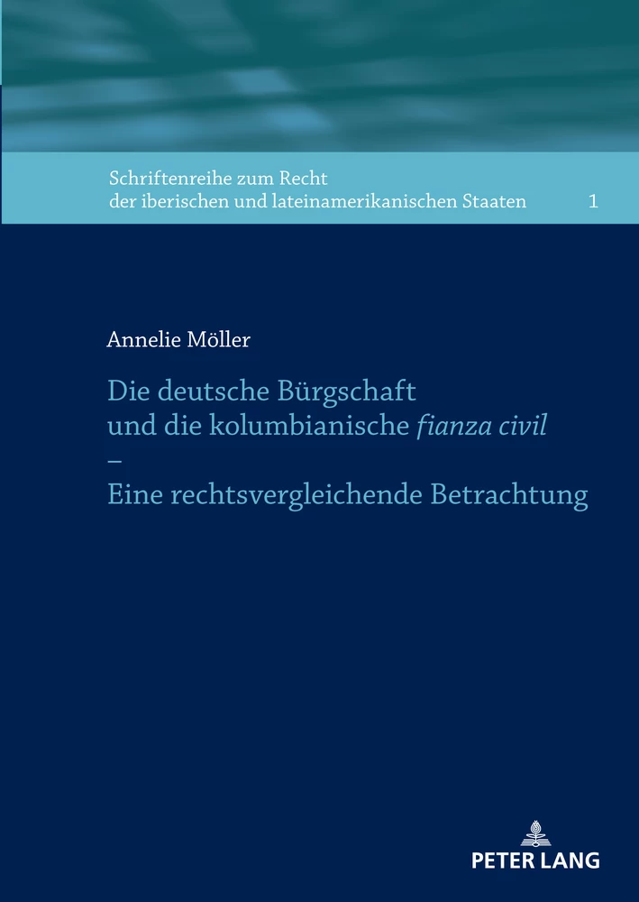 Titel: Die deutsche Bürgschaft und die kolumbianische fianza civil – Eine rechtsvergleichende Betrachtung