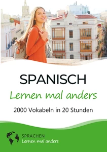 Titel: Spanisch lernen mal anders - 2000 Vokabeln in 20 Stunden