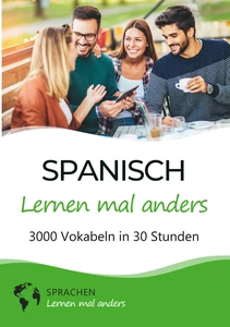 Titel: Spanisch lernen mal anders - 3000 Vokabeln in 30 Stunden