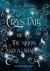 Titel: Crys Tale of Ice, the Moon and a Shadow
