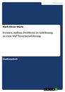 Titel: Formen, Aufbau, Probleme in Anlehnung an eine SAP Systemeinführung