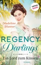 Titel: Regency Darlings - Ein Lord zum Küssen
