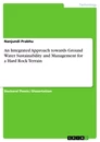 Title: An Integrated Approach towards Ground Water Sustainability and Management for a Hard Rock Terrain
