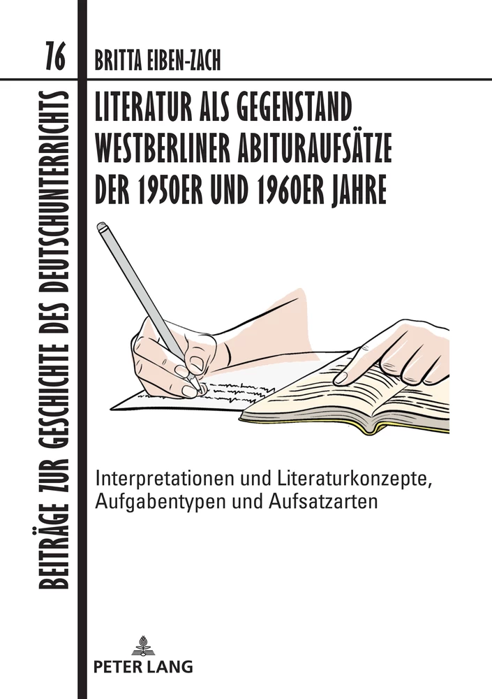 Titel: Literatur als Gegenstand Westberliner Abituraufsätze der 1950er und 1960er Jahre