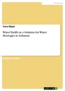 Title: Water Tariffs as a Solution for Water Shortages in Lebanon