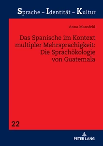 Titel: Das Spanische im Kontext multipler Mehrsprachigkeit: Die Sprachökologie von Guatemala