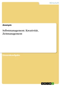 Title: Selbstmanagement. Kreativität, Zeitmanagement