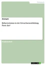 Title: Behaviorismus in der Erwachsenenbildung. Passt das?