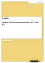 Title: Analyse der Innovationsstrategie der "Audi AG"