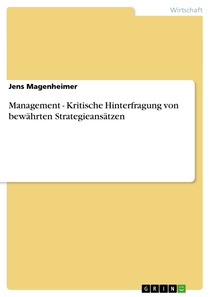 Titel: Management - Kritische Hinterfragung von bewährten Strategieansätzen