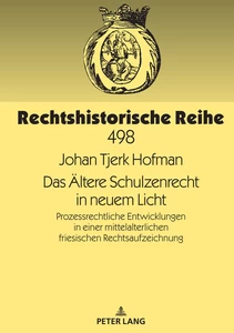 Title: Das Ältere Schulzenrecht in neuem Licht