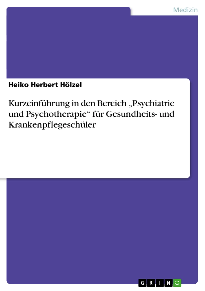 Title: Kurzeinführung in den Bereich „Psychiatrie und Psychotherapie“ für Gesundheits- und Krankenpflegeschüler