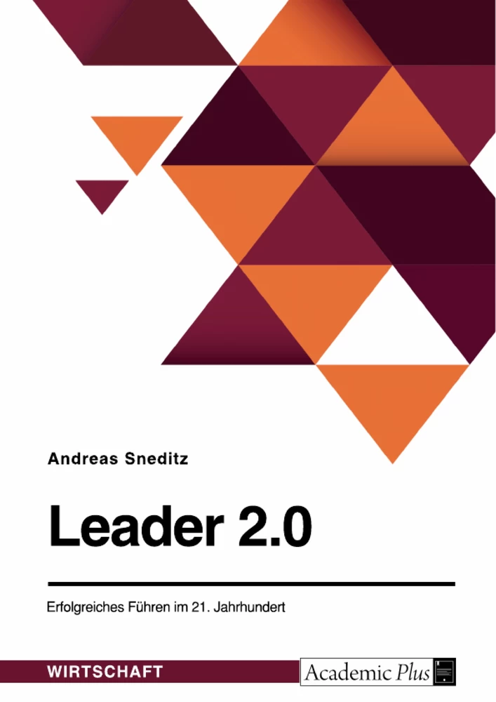 Titel: Leader 2.0. Erfolgreiches Führen im 21. Jahrhundert