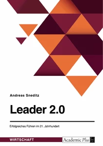 Titre: Leader 2.0. Erfolgreiches Führen im 21. Jahrhundert