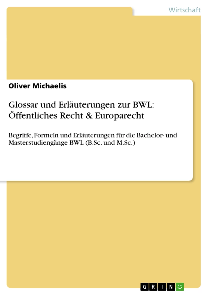 Title: Glossar und Erläuterungen zur BWL: Öffentliches Recht & Europarecht