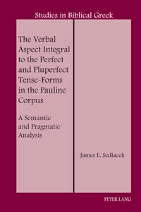 Title: The Verbal Aspect Integral to the Perfect and Pluperfect Tense-Forms in the Pauline Corpus