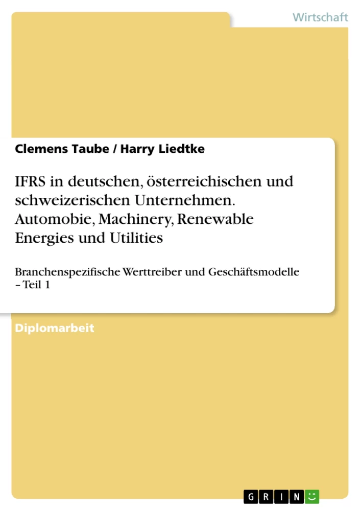 Titel: IFRS in deutschen, österreichischen und schweizerischen Unternehmen. Automobie, Machinery, Renewable Energies und Utilities