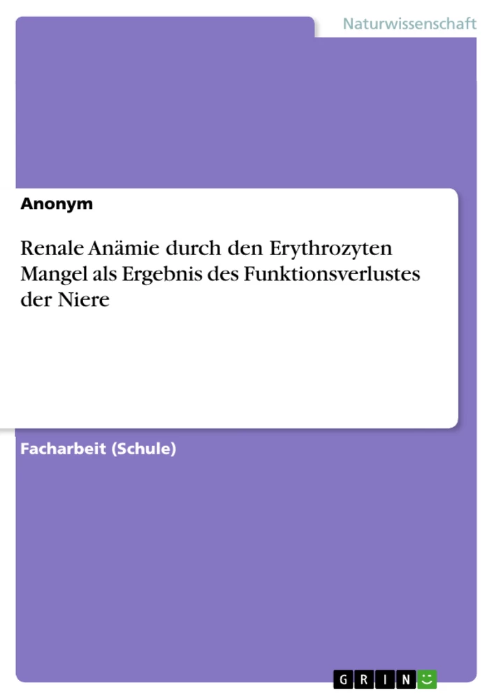 Titre: Renale Anämie durch den Erythrozyten Mangel als Ergebnis des Funktionsverlustes der Niere