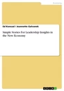 Titel: Simple Stories For Leadership Insights in the New Economy