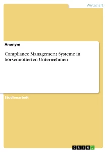Titel: Compliance Management Systeme in börsennotierten Unternehmen