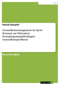 Titre: Gesundheitsmanagement im Sport. Konzept zur Prävention bewegungsmangelbedingter Gesundheitsprobleme