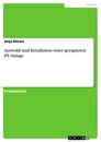 Titel: Auswahl und Installation einer geeigneten PV-Anlage