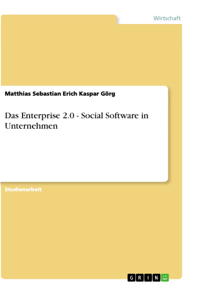 Titel: Das Enterprise 2.0 - Social Software in Unternehmen