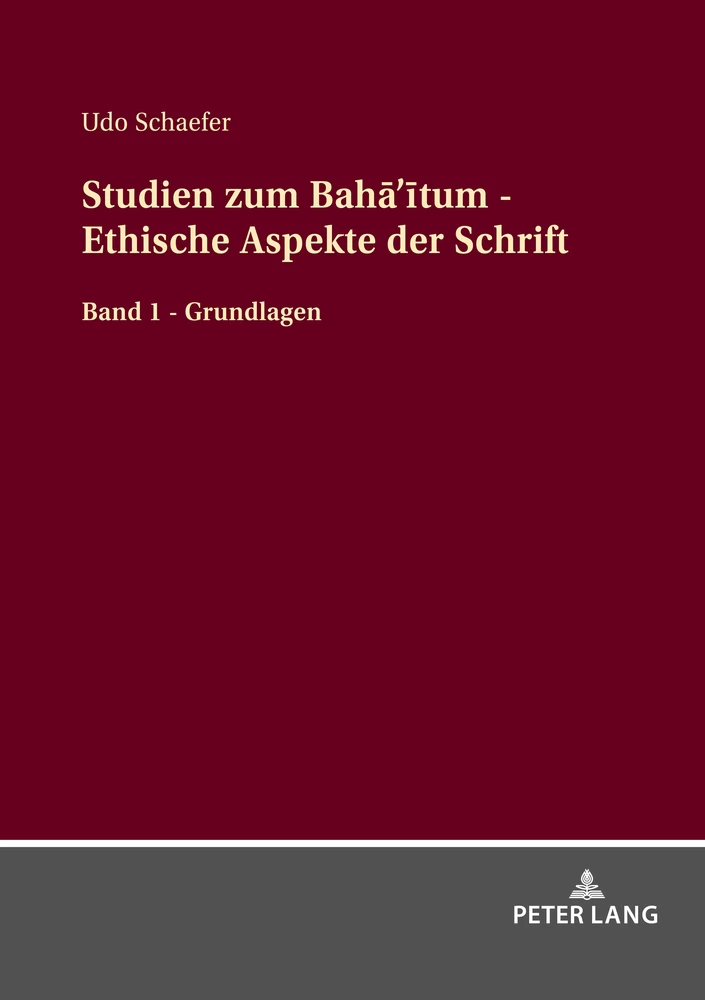 Titel: Studien zum Bahā’ītum - Ethische Aspekte der Schrift