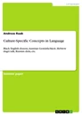 Titel: Culture-Specific Concepts in Language