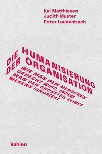Titel: Die Humanisierung der Organisation