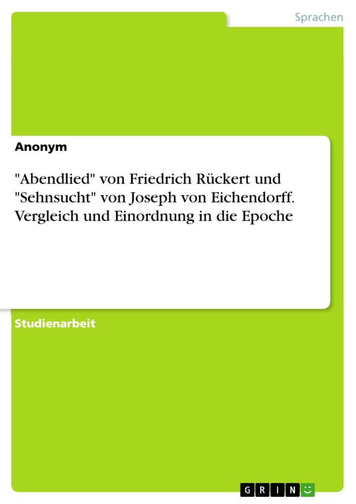 Título: "Abendlied" von Friedrich Rückert und "Sehnsucht" von Joseph von Eichendorff. Vergleich und Einordnung in die Epoche