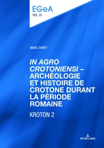 Title: «In Agro Crotoniensi» – Archéologie et histoire de Crotone durant la période romaine (3ème siècle av. J.-C. – 6ème siècle apr. J.-C.) – KROTON 2