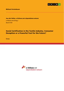 Title: Social Certification in the Textile Industry. Consumer Deception or a Powerful Tool for the Future?