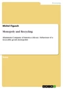 Titre: Monopoly and Recycling