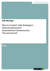 Title: Was ist Gender? Sally Haslangers kritisch-analytischer, materialistisch-feministischer Theorieentwurf