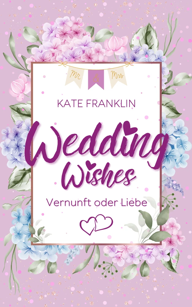 Titel: Wedding Wishes - Vernunft oder Liebe