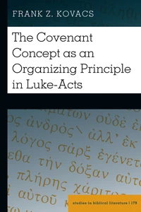 Title: The Covenant Concept as an Organizing Principle in Luke-Acts
