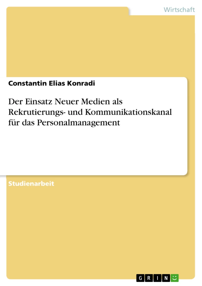 Titel: Der Einsatz Neuer Medien als Rekrutierungs- und Kommunikationskanal für das Personalmanagement