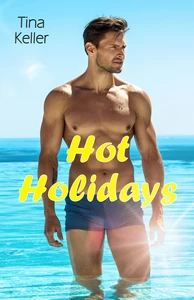 Titel: Hot Holidays - Sammelband 3 in 1