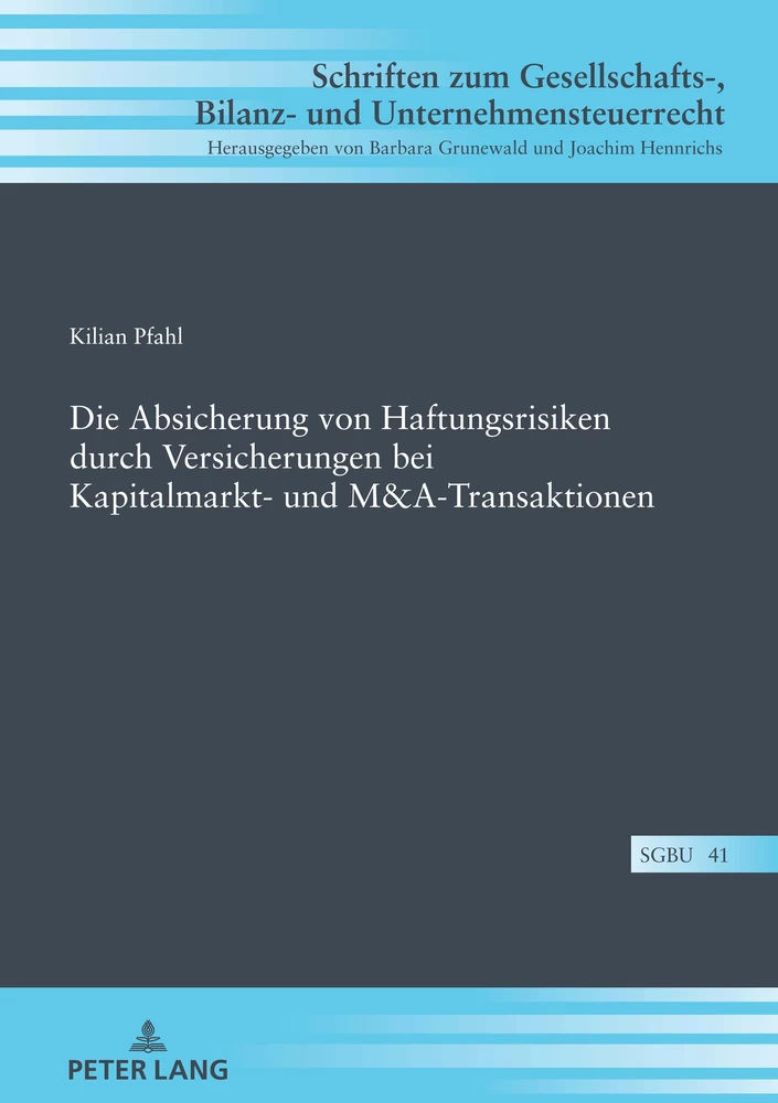 Titel: Die Absicherung von Haftungsrisiken durch Versicherungen bei Kapitalmarkt- und M&A-Transaktionen