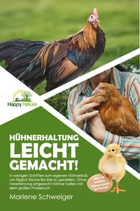 Titel: Hühnerhaltung leicht gemacht!