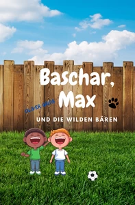 Titel: Baschar, Max und die wilden Bären